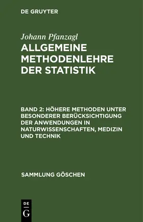 Pfanzagl | Höhere Methoden unter besonderer Berücksichtigung der Anwendungen in Naturwissenschaften, Medizin und Technik | Buch | 978-3-11-004474-4 | sack.de