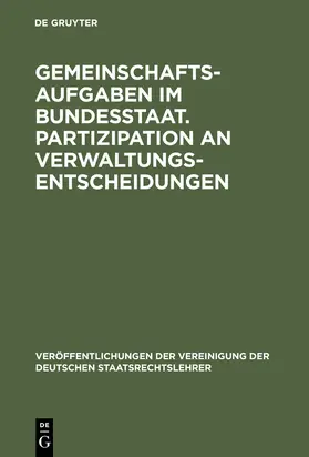  Gemeinschaftsaufgaben im Bundesstaat. Partizipation an Verwaltungsentscheidungen | Buch |  Sack Fachmedien