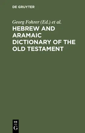 Fohrer / Hoffmann / Huber | Hebrew and Aramaic Dictionary of the Old Testament | Buch | 978-3-11-004572-7 | www.sack.de