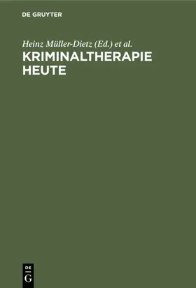 Müller-Dietz |  Kriminaltherapie heute | Buch |  Sack Fachmedien
