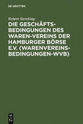 Sieveking |  Die Geschäftsbedingungen des Waren-Vereins der Hamburger Börse e.V. (Warenvereinsbedingungen-WVB) | Buch |  Sack Fachmedien