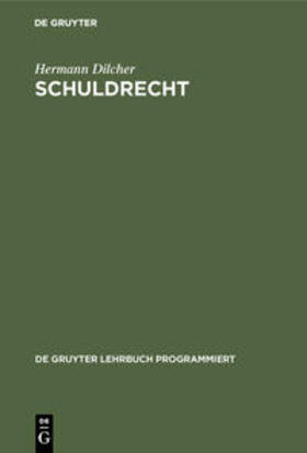 Dilcher | Schuldrecht | Buch | 978-3-11-004618-2 | sack.de