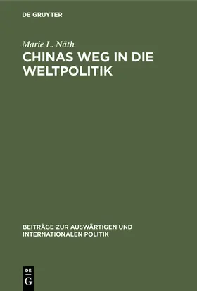 Näth |  Chinas Weg in die Weltpolitik | Buch |  Sack Fachmedien