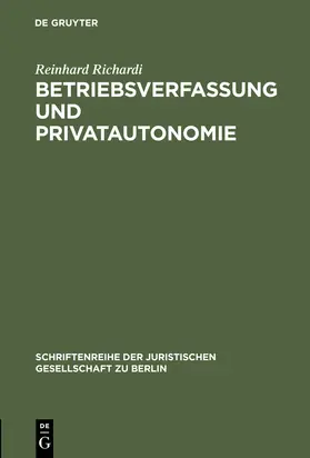 Richardi |  Betriebsverfassung und Privatautonomie | Buch |  Sack Fachmedien