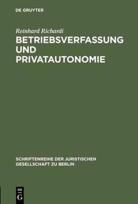 Richardi | Betriebsverfassung und Privatautonomie | Buch | 978-3-11-004768-4 | sack.de