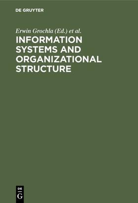 Szyperski / Grochla | Information Systems and Organizational Structure | Buch | 978-3-11-004803-2 | sack.de