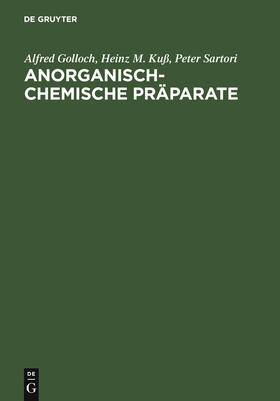 Golloch / Sartori / Kuß | Anorganisch-Chemische Präparate | Buch | 978-3-11-004821-6 | sack.de