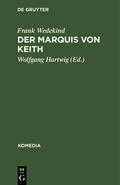 Wedekind / Hartwig |  Der Marquis von Keith | Buch |  Sack Fachmedien