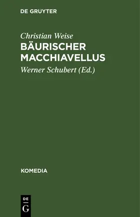 Weise / Schubert |  Bäurischer Macchiavellus | Buch |  Sack Fachmedien
