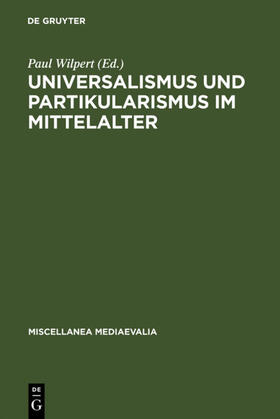 Wilpert |  Universalismus und Partikularismus im Mittelalter | Buch |  Sack Fachmedien