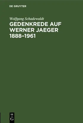 Schadewaldt |  Gedenkrede auf Werner Jaeger 1888-1961 | Buch |  Sack Fachmedien