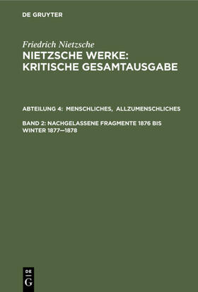 Nietzsche / Colli / Montinari |  Menschliches, Allzumenschliches. Band 1, Nachgelassene Fragmente, 1876 bis Winter 1877¿1878 | Buch |  Sack Fachmedien