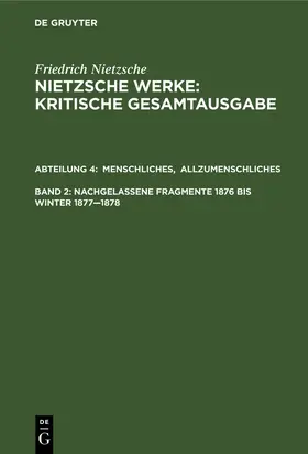 Nietzsche / Colli / Montinari |  Menschliches, Allzumenschliches. Band 1, Nachgelassene Fragmente, 1876 bis Winter 1877¿1878 | Buch |  Sack Fachmedien