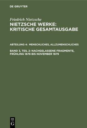 Nietzsche / Colli / Montinari |  Menschliches, Allzumenschliches, Band 2: Nachgelassene Fragmente, Frühling 1878 bis November 1879 | Buch |  Sack Fachmedien