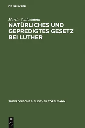 Schloemann |  Natürliches und gepredigtes Gesetz bei Luther | Buch |  Sack Fachmedien