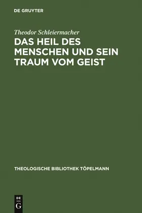 Schleiermacher | Das Heil des Menschen und sein Traum vom Geist | Buch | 978-3-11-005216-9 | www.sack.de