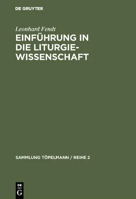 Fendt | Einführung in die Liturgiewissenschaft | Buch | 978-3-11-005239-8 | sack.de