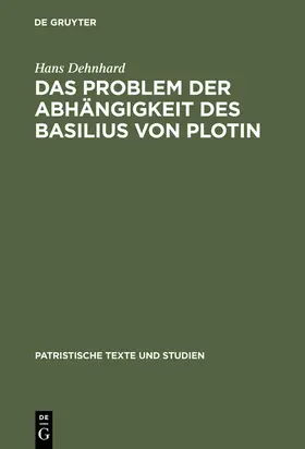Dehnhard |  Das Problem der Abhängigkeit des Basilius von Plotin | Buch |  Sack Fachmedien