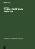 Ritter |  Thrombose und Embolie | Buch |  Sack Fachmedien