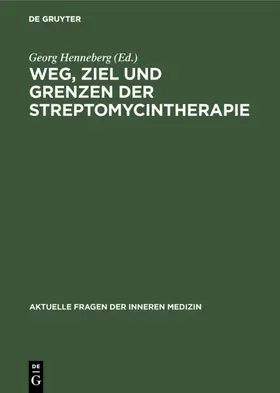 Henneberg |  Weg, Ziel und Grenzen der Streptomycintherapie | Buch |  Sack Fachmedien