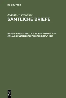 Stettbacher / Dejung | Erster Teil der Briefe an und von Anna Schulthess 1767 bis 1768 (Nr. 1-185) | Buch | 978-3-11-005491-0 | www.sack.de