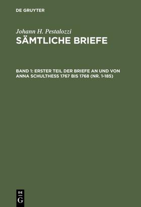 Stettbacher / Dejung | Erster Teil der Briefe an und von Anna Schulthess 1767 bis 1768 (Nr. 1-185) | Buch | 978-3-11-005491-0 | sack.de