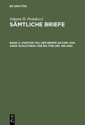 Stettbacher / Dejung |  Zweiter Teil der Briefe an und von Anna Schulthess 1768 bis 1769 (Nr. 186-468) | Buch |  Sack Fachmedien