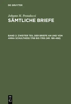 Stettbacher / Dejung |  Zweiter Teil der Briefe an und von Anna Schulthess 1768 bis 1769 (Nr. 186-468) | Buch |  Sack Fachmedien