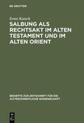 Kutsch |  Salbung als Rechtsakt im Alten Testament und im Alten Orient | Buch |  Sack Fachmedien