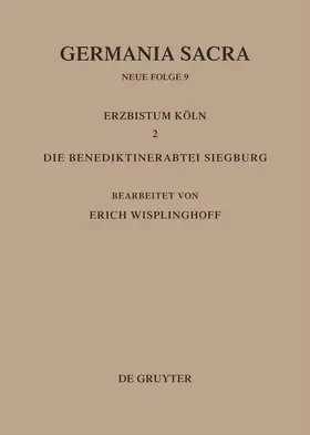 Wisplinghoff |  Die Bistümer der Kirchenprovinz Köln. Das Erzbistum Köln II. Die Benediktinerabtei Siegburg | Buch |  Sack Fachmedien