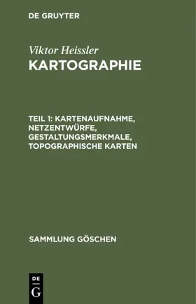 Heissler / Hake |  Kartenaufnahme, Netzentwürfe, Gestaltungsmerkmale, topographische Karten | Buch |  Sack Fachmedien