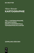 Heissler / Hake |  Kartenaufnahme, Netzentwürfe, Gestaltungsmerkmale, topographische Karten | Buch |  Sack Fachmedien