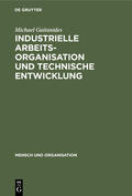 Gaitanides |  Industrielle Arbeitsorganisation und technische Entwicklung | Buch |  Sack Fachmedien