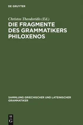 Theodoridis |  Die Fragmente des Grammatikers Philoxenos | Buch |  Sack Fachmedien