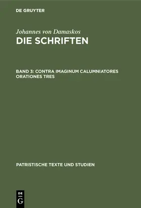 Kotter | Contra imaginum calumniatores orationes tres | Buch | 978-3-11-005971-7 | sack.de