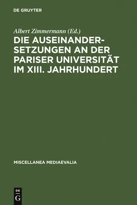 Zimmermann | Die Auseinandersetzungen an der Pariser Universität im XIII. Jahrhundert | Buch | 978-3-11-005986-1 | www.sack.de