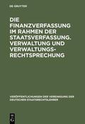 Die Finanzverfassung im Rahmen der Staatsverfassung. Verwaltung und Verwaltungsrechtsprechung | Buch |  Sack Fachmedien