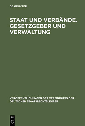 Staat und Verbände. Gesetzgeber und Verwaltung | Buch | 978-3-11-006025-6 | sack.de