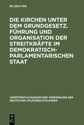  Die Kirchen unter dem Grundgesetz. Führung und Organisation der Streitkräfte im demokratisch-parlamentarischen Staat | Buch |  Sack Fachmedien