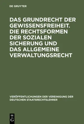  Das Grundrecht der Gewissensfreiheit. Die Rechtsformen der sozialen Sicherung und das Allgemeine Verwaltungsrecht | Buch |  Sack Fachmedien