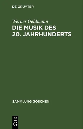 Oehlmann |  Die Musik des 20. Jahrhunderts | Buch |  Sack Fachmedien