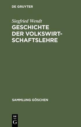 Wendt | Geschichte der Volkswirtschaftslehre | Buch | 978-3-11-006279-3 | sack.de