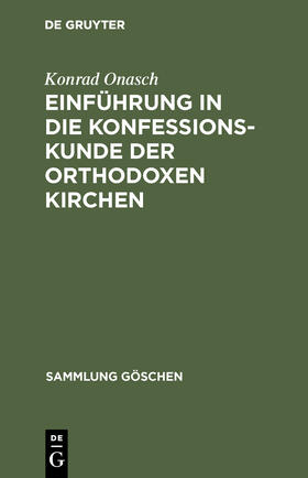 Onasch | Einführung in die Konfessionskunde der orthodoxen Kirchen | Buch | 978-3-11-006280-9 | sack.de