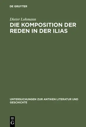 Lohmann | Die Komposition der Reden in der Ilias | Buch | 978-3-11-006352-3 | www.sack.de