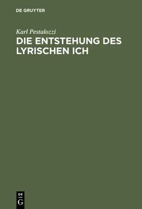 Pestalozzi |  Die Entstehung des lyrischen Ich | Buch |  Sack Fachmedien