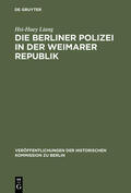 Liang |  Die Berliner Polizei in der Weimarer Republik | Buch |  Sack Fachmedien
