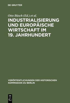 Büsch / Herzfeld / Fischer | Industrialisierung und Europäische Wirtschaft im 19. Jahrhundert | Buch | 978-3-11-006521-3 | sack.de