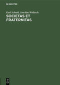 Wollasch / Schmid |  Societas et Fraternitas | Buch |  Sack Fachmedien