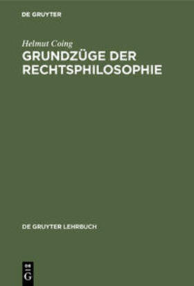 Coing | Grundzüge der Rechtsphilosophie | Buch | 978-3-11-006600-5 | sack.de