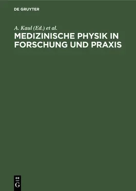 Kaul |  Medizinische Physik in Forschung und Praxis | Buch |  Sack Fachmedien